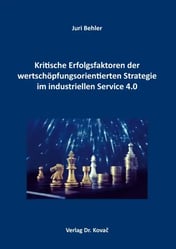 Kritische Erfolgsfaktoren der wertschöpfungsorientierten Strategie im industriellen Service 4.0 Kritische Erfolgsfaktoren der wertschöpfungsorientierten Strategie im industriellen Service 4.0