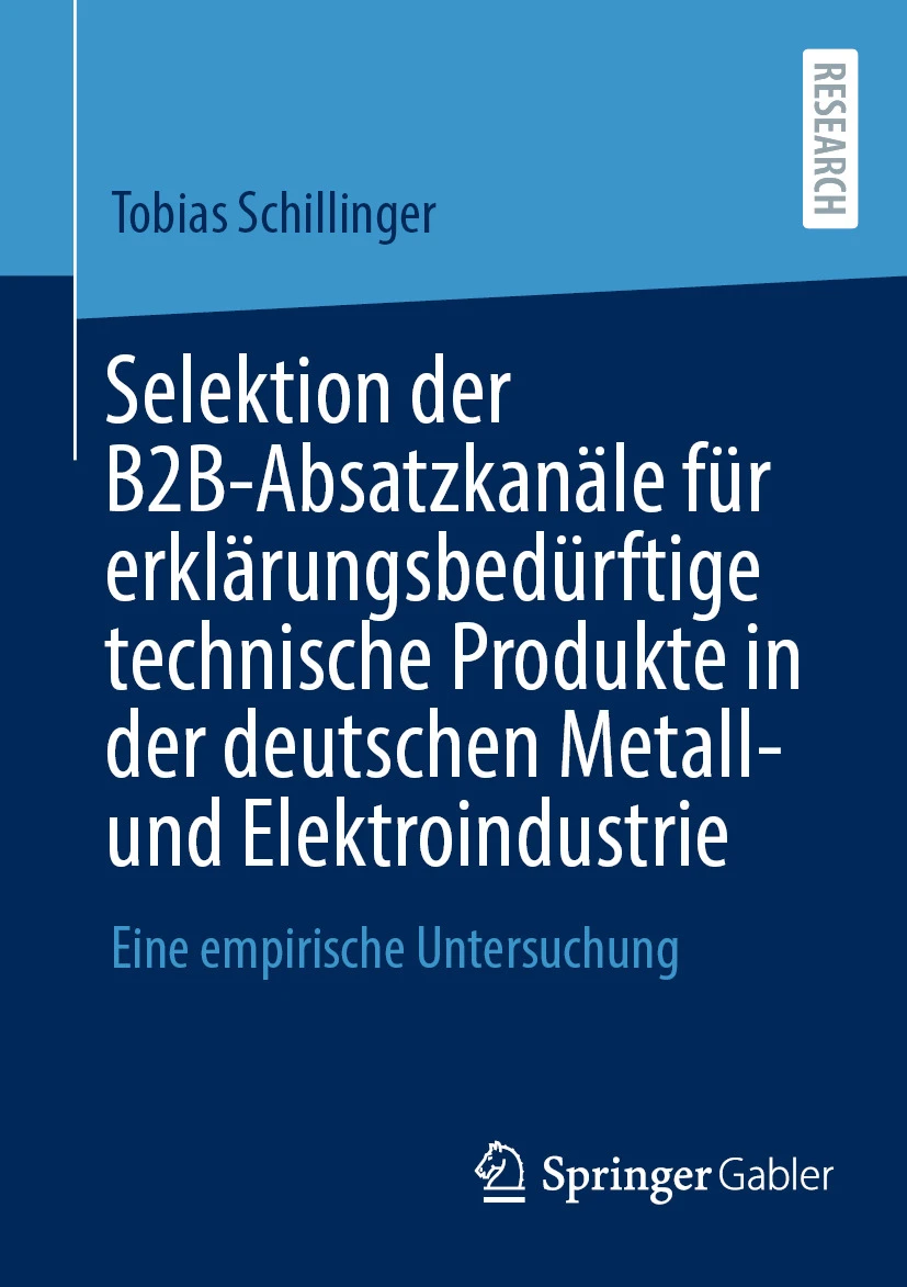 Selektion der B2B-Absatzkanäle für erklärungsbedürftige technische Produkte in der deutschen Metaall- und Elektroindustrie